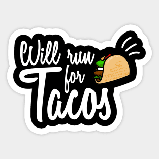 Will Run For Tacos Sticker